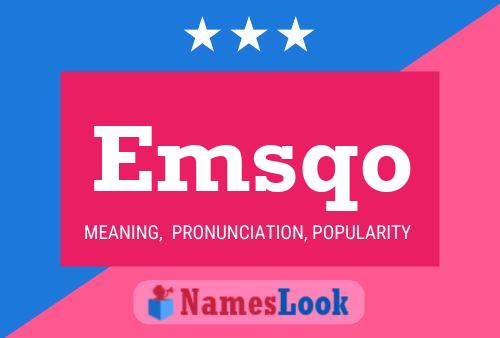 Emsqo 名字海报