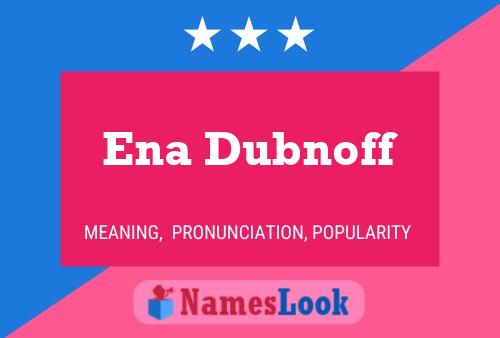 Ena Dubnoff 名字海报