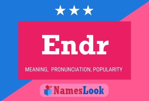 Endr 名字海报