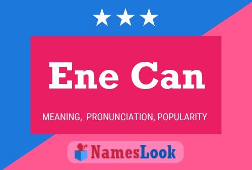 Ene Can 名字海报