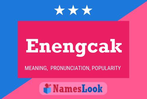 Enengcak 名字海报