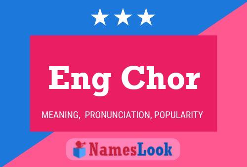 Eng Chor 名字海报