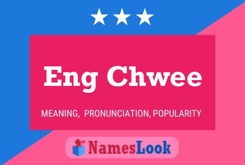 Eng Chwee 名字海报