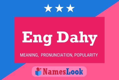 Eng Dahy 名字海报