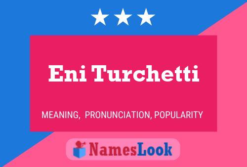 Eni Turchetti 名字海报