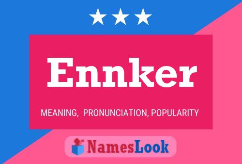 Ennker 名字海报