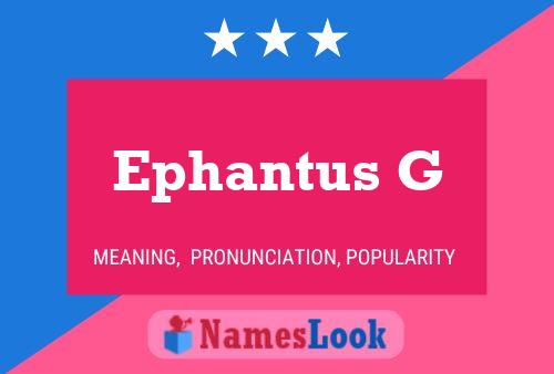 Ephantus G 名字海报