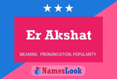 Er Akshat 名字海报