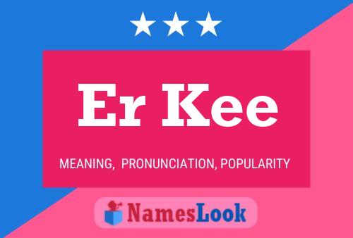 Er Kee 名字海报