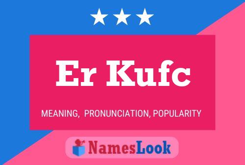 Er Kufc 名字海报