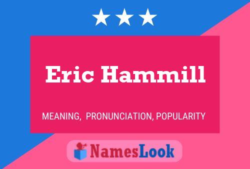 Eric Hammill 名字海报