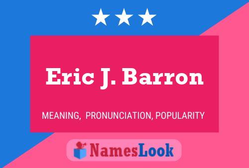 Eric J. Barron 名字海报