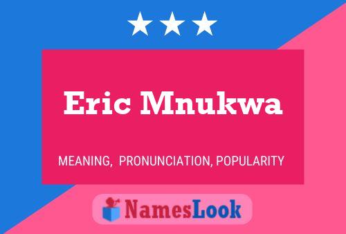 Eric Mnukwa 名字海报