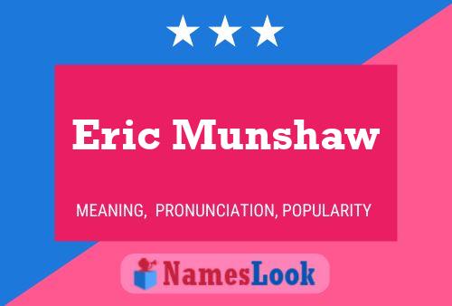 Eric Munshaw 名字海报