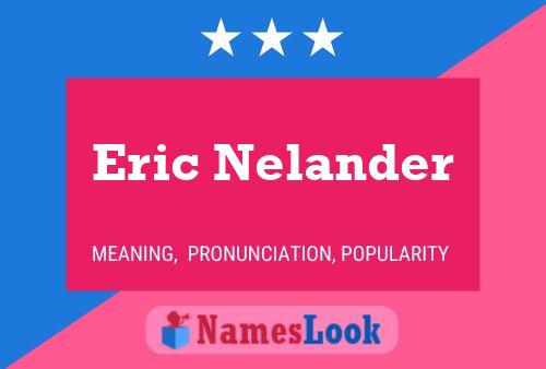 Eric Nelander 名字海报