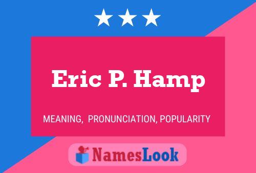 Eric P. Hamp 名字海报