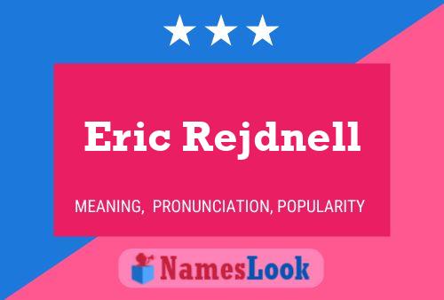 Eric Rejdnell 名字海报