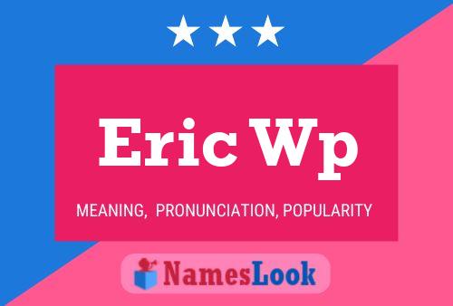 Eric Wp 名字海报