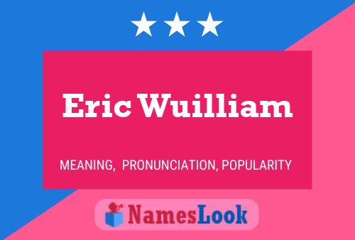 Eric Wuilliam 名字海报