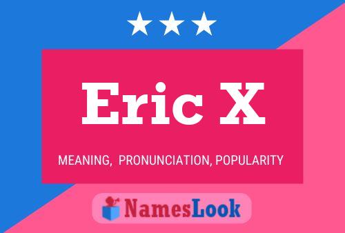 Eric X 名字海报