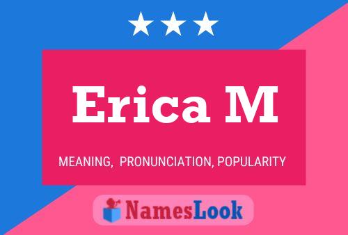 Erica M 名字海报