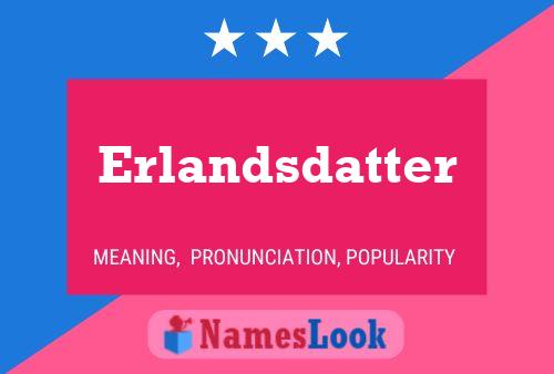 Erlandsdatter 名字海报