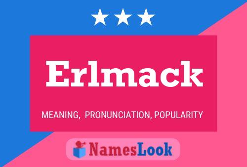 Erlmack 名字海报