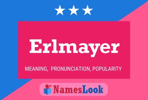 Erlmayer 名字海报