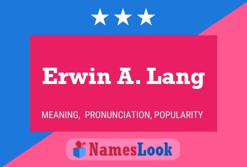 Erwin A. Lang 名字海报