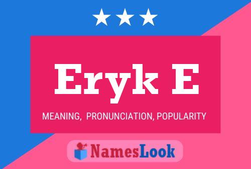 Eryk E 名字海报