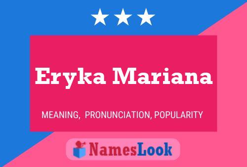 Eryka Mariana 名字海报