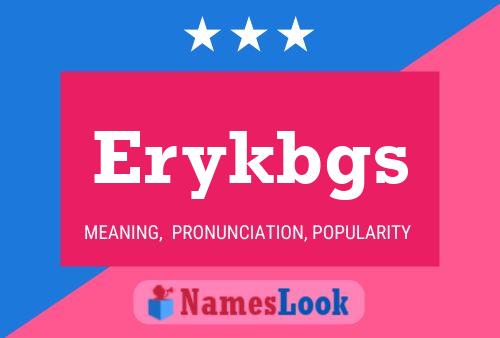 Erykbgs 名字海报