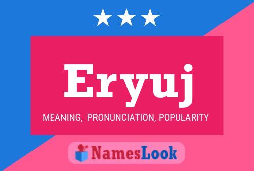 Eryuj 名字海报