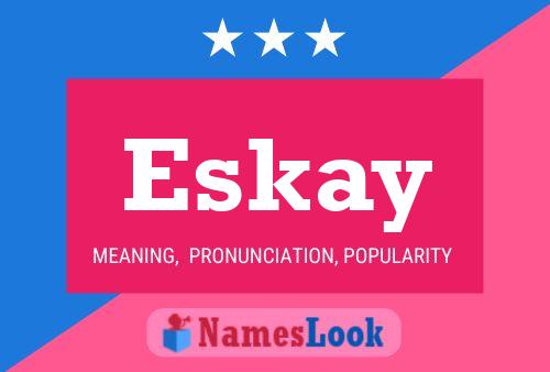 Eskay 名字海报