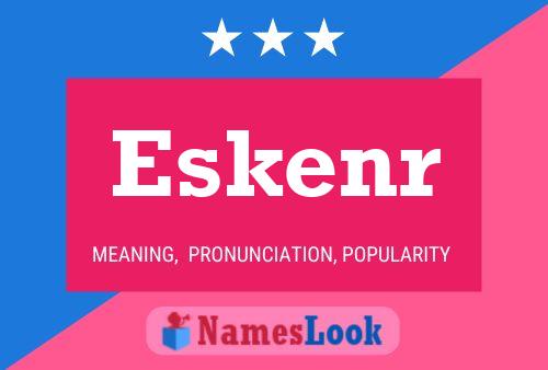 Eskenr 名字海报