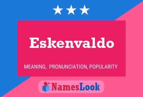 Eskenvaldo 名字海报