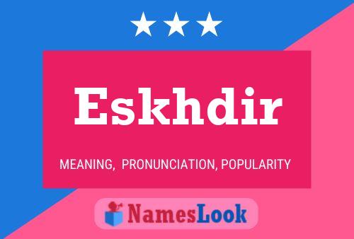 Eskhdir 名字海报