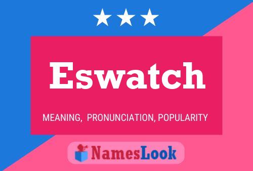 Eswatch 名字海报