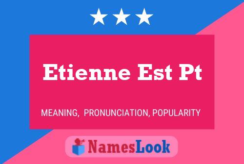 Etienne Est Pt 名字海报