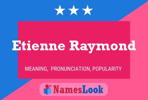 Etienne Raymond 名字海报