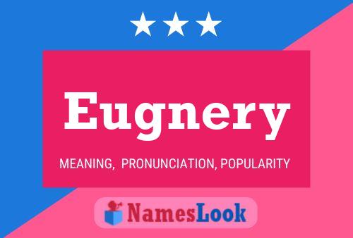 Eugnery 名字海报