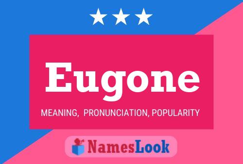 Eugone 名字海报