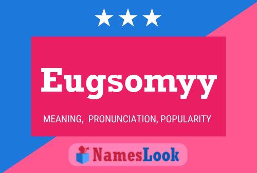 Eugsomyy 名字海报