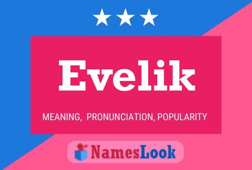 Evelik 名字海报