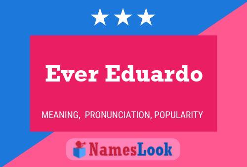 Ever Eduardo 名字海报