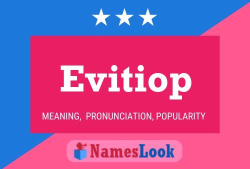 Evitiop 名字海报