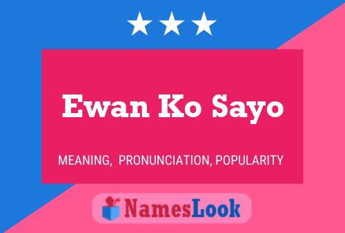 Ewan Ko Sayo 名字海报