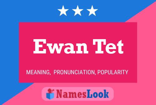 Ewan Tet 名字海报