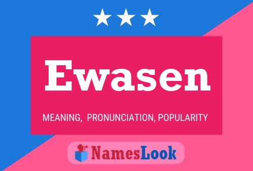 Ewasen 名字海报