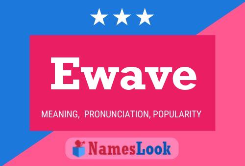 Ewave 名字海报